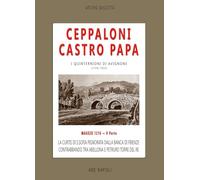 Ceppaloni Castro Papa: La Curtis di S. Sofia pignorata dalla banca di Firenze, contrabbando tra Abellona e Petruro torre del Re. I quinternioni. Maggio 1316 (Vol. 5)