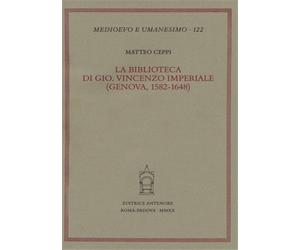 Ceppi,Matteo. - La biblioteca di Gio. Vincenzo Imperiale. (Genova, 1582-1648).