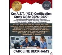 Cer.A.T.T. (NCE) Certification Study Guide 2026-2027: Comprehensive Review with Practice Questions, Clinical Competencies, Ethical Standards, Case ... Exam Strategies to Pass on Your First Attempt