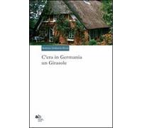 C'era in Germania un girasole