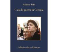 C'era la guerra in Cecenia [Paperback] [Oct 24, 2023] Sofri, Adriano