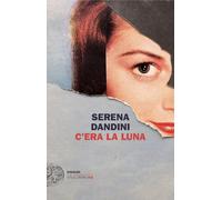 Libri Serena Dandini - C'era La Luna