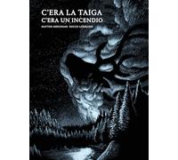 C'era la taiga, c'era un incendio