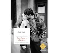 C'era l'amore a Sarajevo. Un romanzo dentro l'assedio
