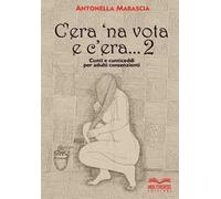 C'era 'na vota e c'era... Cunti e cunticeddi per adulti consenzienti. Vol. 2