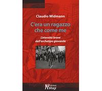C'era un ragazzo che come me. L'eternità breve dell'archetipo giovanile