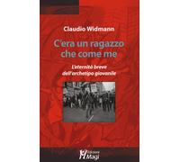 C'era un ragazzo che come me. L'eternità breve dell'archetipo giovanile - ...