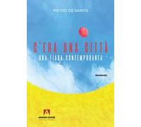 C'era una città. Una fiaba contemporanea