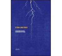 C'era una voce. Ediz. illustrata