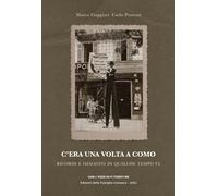 C'era una volta a Como. Ricordi e immagini di qualche tempo fa -