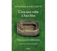 C'era una volta a San Siro. Vita, calci e miracoli [Hardcover] [Apr 27, 2021] Fa