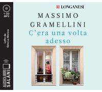 Audiolibro Gramellini Massimo - C'era Una Volta Adesso Letto Da Gino La Monica.