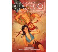 C'era una volta alla fine del mondo. Ascesa e caduta di Golgonooza (Vol. 2)