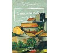 C'era una volta amore mio. Una storia in 16 racconti