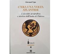 C'era una volta Atlantide. L'identità geografica e storica dell'isola di P...