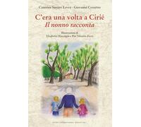 C'era una volta Ciriè. Il nonno racconta