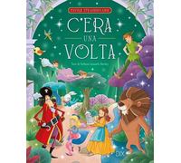 C'era una volta. Ediz. a colori