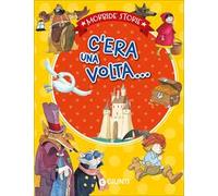 C'era una volta.... Ediz. a colori