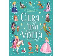 C'era una volta. Ediz. a colori