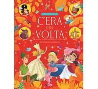 C'era una volta. Ediz. a colori