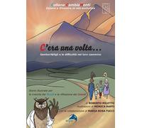 C'era una volta.... Genitori&figli e le difficoltà nel loro cammino - Mile...