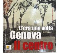 C'era una Volta Genova. Il Centro