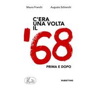 C'era una volta il '68. Prima e dopo