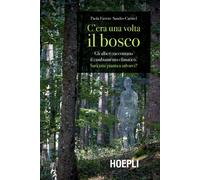 C'era una volta il bosco. Gli alberi raccontano il cambiamento climatico: ...