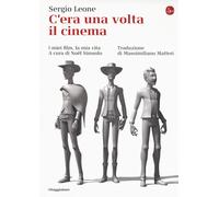 C'era una volta il cinema. I miei film, la mia vita