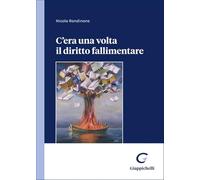 Libri Rondinone-C'Era Una Volta Il Diritto Fallimentare
