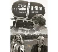 C'era una volta il film. Intorno al 1968/1972. Ediz. illustrata