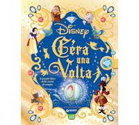 C'era una volta. Il grande libro delle storie di sempre. Disney. Ediz. a colori