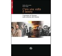 Stefano Beccastrini / Franco Vigni - C'Era Una Volta Il Lavoro. I Lavoratori Di