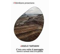 C'era una volta il paesaggio – Uomini e animali nella crisi globale