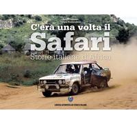C'era una volta il safari. Storie italiane d'Africa. Ediz. italiana e inglese