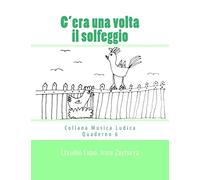 C'era una volta il solfeggio: Dalla fase propedeutica allo studio dello strumento: Volume 6