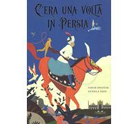 C'era una volta in Persia. Ediz. a colori