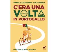 C'era una volta in Portogallo - Coltrinari Daniele, Onesti Luca