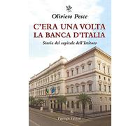 C'era una volta la Banca d'Italia. Storia del capitale dell'Istituto