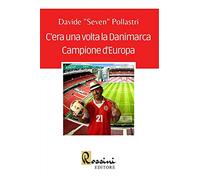 C'era una volta la Danimarca Campione d'Europa