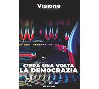 C'era una volta la democrazia: Vol. 7