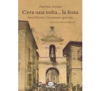C'era una volta... la festa. Sant'Alfonso, l'occasione sprecata
