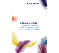 C'era una volta... La fiaba come strumento didattico e pedagogico per la crescita del bambino