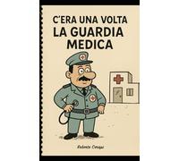 C'era una volta la guardia medica