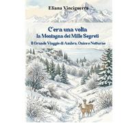 C'era una volta la montagna dei mille segreti. Il grande viaggio
