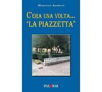 C'era una volta... «La Piazzetta»
