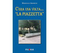 C'era una volta... «La Piazzetta»