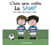 C'era una volta la Samp: Una favola per piccoli tifosi