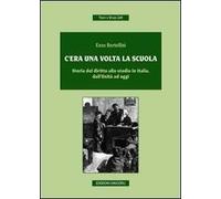 C'era una volta la scuola. Storia del diritto allo studio in Italia, dall'Unità ad oggi