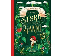 C'era una volta. Le più belle storie dei miei 4 anni